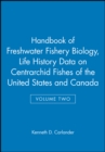 Handbook of Freshwater Fishery Biology, Life History Data on Centrarchid Fishes of the United States and Canada - Book