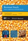 Resistant Starch : Sources, Applications and Health Benefits - Book