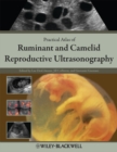 Practical Atlas of Ruminant and Camelid Reproductive Ultrasonography - Book