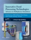 Innovative Food Processing Technologies : Advances in Multiphysics Simulation - Book