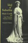 Idol of Suburbia : Marie Corelli and Late-Victorian Literary Culture - Book