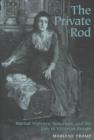 The Private Rod : Marital Violence, Sensation and the Law in Victorian Britain - Book