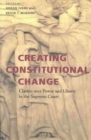 Creating Constitutional Change : Clashes Over Power and Liberty in the Supreme Court - Book