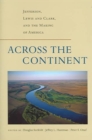 Across the Continent : Jefferson, Lewis and Clark, and the Making of America - Book