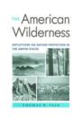 The American Wilderness : Reflections on Nature Protection in the United States - Book