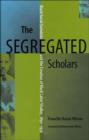 The Segregated Scholars : Black Social Scientists and the Creation of Black Labor Studies, 1890-1950 - Book