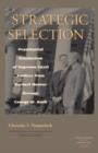 Strategic Selection : Presidential Nomination of Supreme Court Justices from Herbert Hoover Through George W. Bush - Book