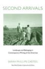 Second Arrivals : Landscape and Belonging in Contemporary Writing of the Americas - Book