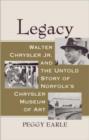 Legacy : Walter Chrysler Jr. and the Untold Story of Norfolk's Chrysler Museum of Art - Book
