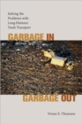 Garbage in, Garbage Out : Solving the Problems with Long-distance Trash Transport - Book