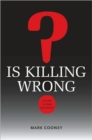 Is Killing Wrong? : A Study in Pure Sociology - Book
