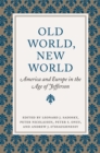 Old World, New World : America and Europe in the Age of Jefferson - eBook