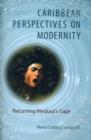 Caribbean Perspectives on Modernity : Returning Medusa's Gaze - Book