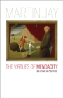 The Virtues of Mendacity : On Lying in Politics - eBook