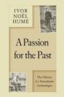 A Passion for the Past : The Odyssey of a Transatlantic Archaeologist - Book