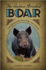 The Golden-Bristled Boar : Last Ferocious Beast of the Forest - Book