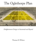 The Oglethorpe Plan : Enlightenment Design in Savannah and Beyond - Book