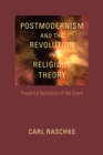 Postmodernism and the Revolution in Religious Theory : Toward a Semiotics of the Event - eBook