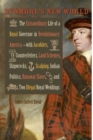 Dunmore's New World : The Extraordinary Life of a Royal Governor in Revolutionary America--with Jacobites, Counterfeiters, Land Schemes, Shipwrecks, Scalping, Indian Politics, Runaway Slaves, and Two - eBook