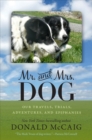 Mr. and Mrs. Dog : Our Travels, Trials, Adventures and Epiphanies - Book