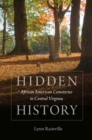 Hidden History : African American Cemeteries in Central Virginia - Book