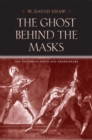The Ghost behind the Masks : The Victorian Poets and Shakespeare - Book