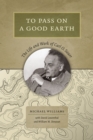 To Pass On a Good Earth : The Life and Work of Carl O. Sauer - Book