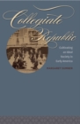Collegiate Republic : Cultivating an Ideal Society in Early America - eBook