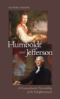 Humboldt and Jefferson : A Transatlantic Friendship of the Enlightenment - eBook