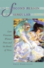 Second Person Singular : Late Victorian Women Poets and the Bonds of Verse - Book