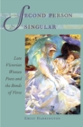 Second Person Singular : Late Victorian Women Poets and the Bonds of Verse - eBook