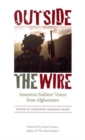 Outside the Wire : American Soldiers' Voices From Afghanistan - Book