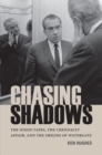 Chasing Shadows : The Nixon Tapes, The Chennault Affair, and the Origins of Watergate - Book