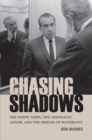 Chasing Shadows : The Nixon Tapes, the Chennault Affair, and the Origins of Watergate - eBook