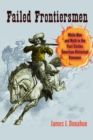 Failed Frontiersmen : White Men and Myth in the Post-Sixties American Historical Romance - Book