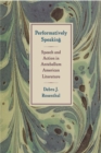 Performatively Speaking : Speech and Action in Antebellum American Literature - eBook