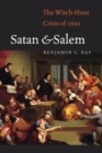 Satan and Salem : The Witch-Hunt Crisis of 1692 - eBook
