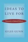 Ideas to Live For : Toward a Global Ethics - Book