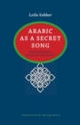 Arabic as a Secret Song : Nine Narratives from the Life of an Exiled Artist - Book