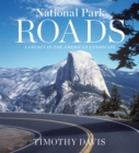 National Park Roads : A Legacy in the American Landscape - Book