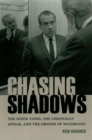 Chasing Shadows : The Nixon Tapes, the Chennault Affair, and the Origins of Watergate - Book