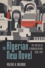 The Algerian New Novel : The Poetics of a Modern Nation, 1950-1979 - eBook