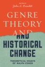 Genre Theory and Historical Change : Theoretical Essays of Ralph Cohen - eBook