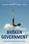 Broken Government : Bridging the Partisan Divide - eBook