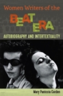 Women Writers of the Beat Era : Autobiograhy and Intertextuality - Book