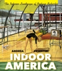 Indoor America : The Interior Landscape of Postwar Suburbia - eBook