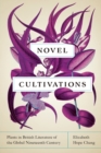 Novel Cultivations : Plants in British Literature of the Global Nineteenth Century - Book