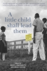 A Little Child Shall Lead Them : A Documentary Account of the Struggle for School Desegregation in Prince Edward County, Virginia - eBook