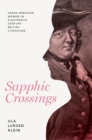 Sapphic Crossings : Cross-Dressing Women in Eighteenth-Century British Literature - eBook