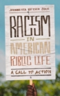 Racism in American Public Life : A Call to Action - Book